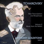 Tchaikovsky : Rare Transcriptions And Paraphrases (music From The Ballets), Vol. 2 cover image cdn
