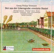Telemann, G.p. : Aus Der Lowengrube Errettete Daniel (der) [oratorio] cover image cdn