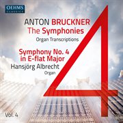 The Bruckner Symphonies, Vol. 4 – Organ Transcriptions cover image cdn
