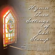 The Music Of Jack Stamp, Vol. 4 : Hymn Tune Settings cover image cdn