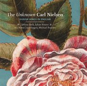The Unknown Carl Nielsen : Danish Songs In English cover image cdn