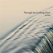 Through The Looking Glass cover image cdn