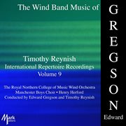 Timothy Reynish International Repertoire Recordings, Vol. 9 : Gregson cover image cdn