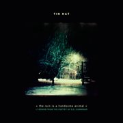 Tin Hat : The Rain Is A Handsome Animal (17 Songs From The Poetry Of E.e.cummings) cover image cdn
