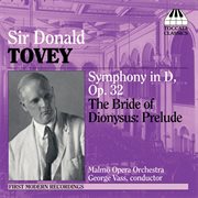 Tovey : Symphony In D Major / The Bride Of Dionysus. Prelude cover image cdn