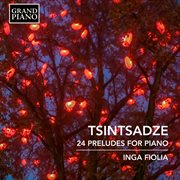 Tsintsadze : 24 Preludes For Piano cover image cdn