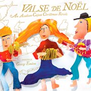 Valse De Noël : An Acadian-Cajun Christmas Revels cover image cdn