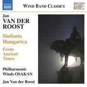 Van Der Roost : From Ancient Times. Sinfonia Hungarica cover image cdn