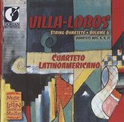 Villa-Lobos, H. : String Quartets, Vol. 6. Nos. 4, 9, 11 cover image cdn