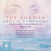 Vincent Ho : The Shaman & Arctic Symphony (live) cover image cdn