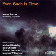 Voces Sacrae : Even Such Is Time (recent British Choral Music) cover image cdn