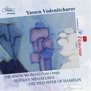 Vodenicharov : The Snow Woman, Persian Miniatures & The Pied Piper Of Hamelin cover image cdn