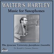 Walter Hartley : Music For Saxophones cover image cdn