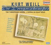 Weill, K. : Dreigroschenoper (die) (the Threepenny Opera) cover image cdn