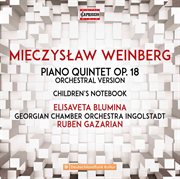 Weinberg : Piano Quintet, Op. 18 (arr. M. Baier For Orchestra) & Children's Notebook cover image cdn