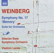 Weinberg : Symphony No. 17, Op. 137 "Memory" & Suite For Orchestra cover image cdn