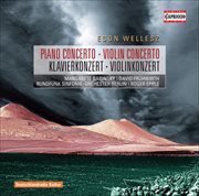 Wellesz : Piano Concerto. Violin Concerto cover image cdn