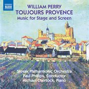 William Perry : Toujours Provence & Other Music For Stage And Screen cover image cdn
