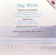Wirén : Violin Concerto / Triptyk / Wind Quintet / String Quartet No. 5 cover image cdn