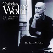 Wolff : (re)making Music, Works 1962-1999 cover image cdn