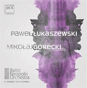 Łukaszewski & Górecki : Orchestral Works cover image cdn