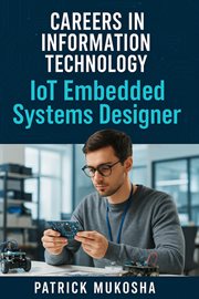 Internet of things (IoT) embedded systems designer : student's companion. Careers in information technology cover image cdn