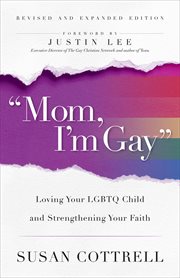 "Mom, I'm gay" : loving your LGBTQ child and strengthening your faith cover image cdn