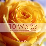 10 Words : For Daily Inspiration, Encouragement & Motivation cover image cdn