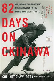 82 Days on Okinawa : One American's Unforgettable Firsthand Account of the Pacific War's Greatest Battle cover image cdn