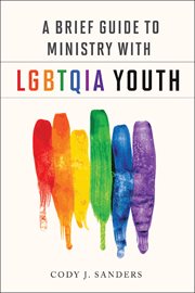 A Brief Guide to Ministry with LGBTQIA Youth cover image cdn