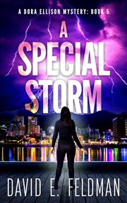 A Special Storm : A Dark Murder Mystery Thriller. Dora Ellison Mystery cover image cdn