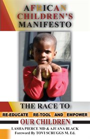 African Children's Manifesto : The Race to Re-Educate, Re-Tool and Empower Our Children cover image cdn