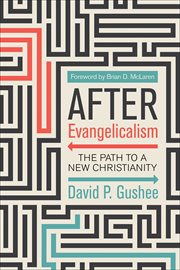 After Evangelicalism : The Path to a New Christianity cover image cdn