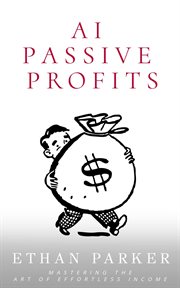 AI Passive Profits : How to Use ChatGPT, Midjourney and other Generative AI tools to create a passive income cover image cdn