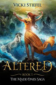 Altered : The Made Ones Saga, Book 1. Volume 1 cover image cdn