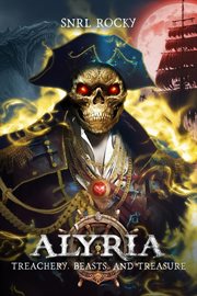Alyria : Treachery, Beasts, and Treasure. Alyria cover image cdn