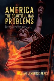 America the Beautiful Has Problems : Divisions between conservatives, choosing sides, deciding who's the enemy cover image cdn