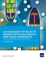 An assessment of rules of origin in RCEP and ASEAN+1 free trade agreements cover image cdn