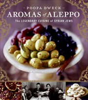 Aromas of Aleppo : the legendary cuisine of Syrian Jews cover image cdn