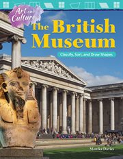 Art and Culture : The British Museum. Classify, Sort, and Draw Shapes cover image cdn
