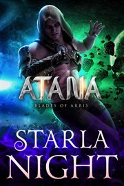 Atana : An Alien Conqueror Romance. Blades of Arris cover image cdn