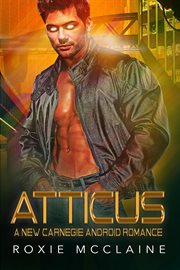 Atticus : A New Carnegie Android Romance cover image cdn