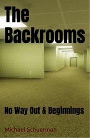 Backrooms No Way Out and Beginnings : Backrooms cover image cdn