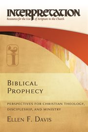 Biblical Prophecy : Perspectives for Christian Theology, Discipleship, and Ministry cover image cdn