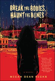 Break the Bodies, Haunt the Bones : A Novel cover image cdn
