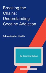 Breaking the Chains : Understanding Cocaine Addiction cover image cdn