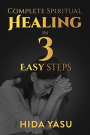 Complete Spiritual Healing in 3 Easy Steps cover image cdn