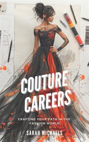 Couture Careers : Crafting Your Path in the Fashion World cover image cdn