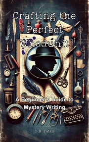 Crafting the Perfect Whodunit : A Beginner's Guide to Mystery Writing cover image cdn
