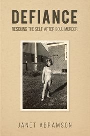 Defiance : Rescuing the Self After Soul Murder cover image cdn